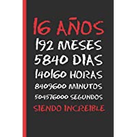 16 AÑOS SIENDO INCREIBLE: REGALO DE CUMPLEAÑOS ORIGINAL Y DIVERTIDO. DIARIO- CUADERNO DE NOTAS- APUNTES O AGENDA.